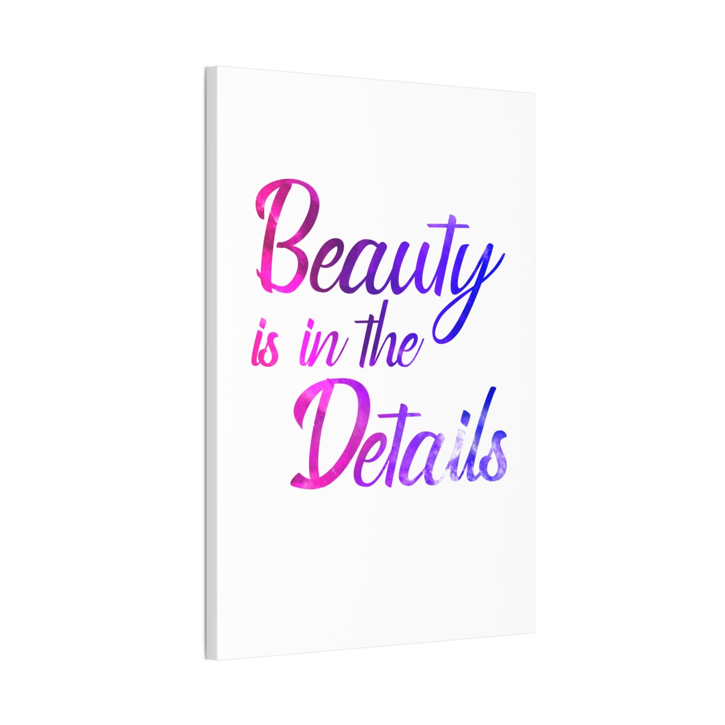 Beauty Is In The Details - Canvas Stretched (0.75")