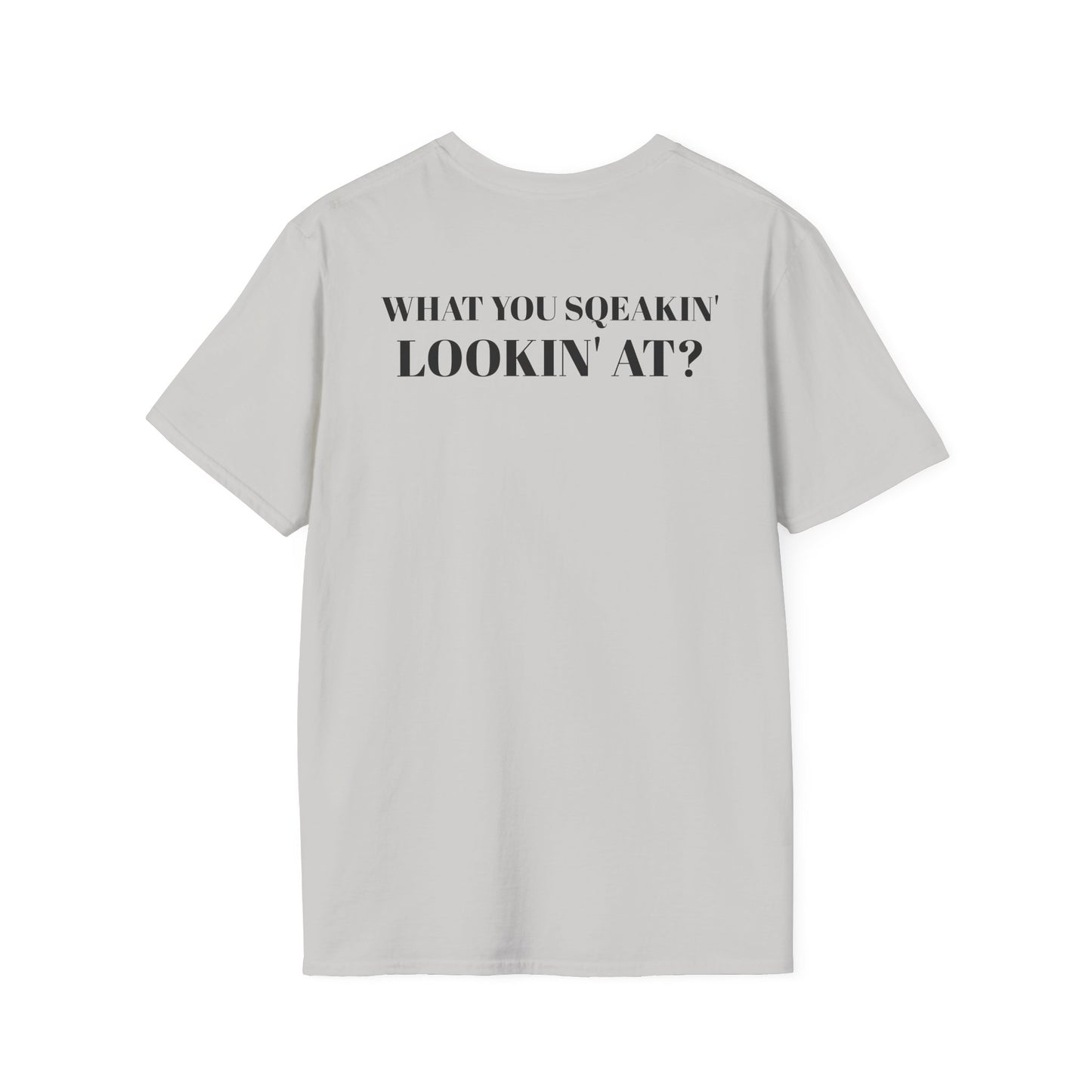 men's Funny 'What You Squeakin' Lookin' At?' Graphics T-Shirt 2