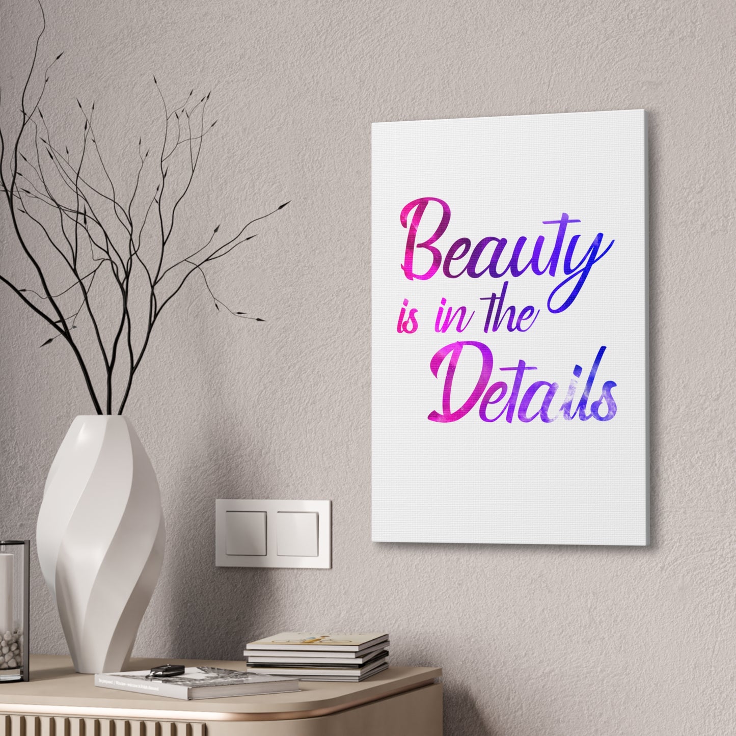 Beauty Is In The Details - Canvas Stretched (0.75")