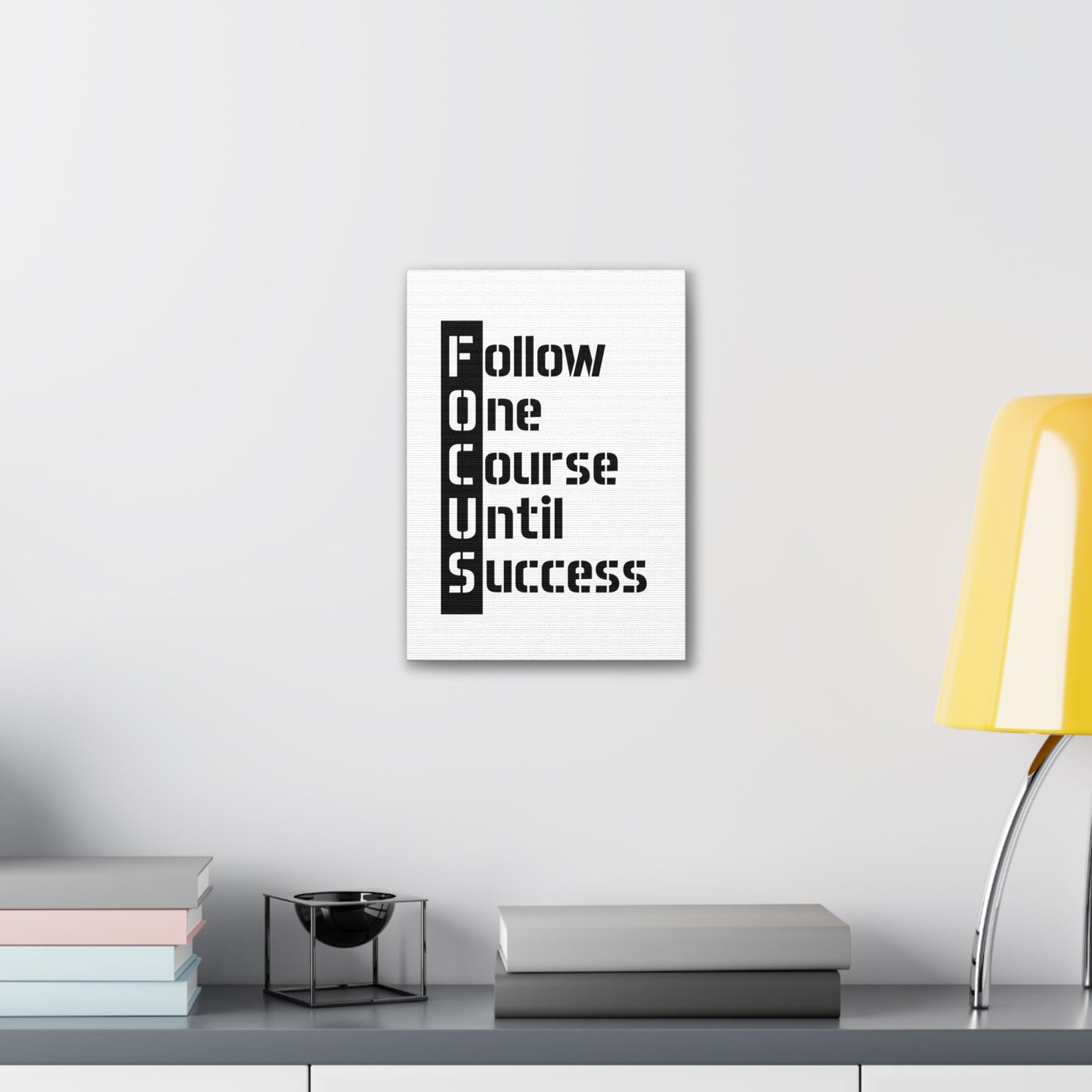 Follow One Course Until Success (FOCUS) - Canvas Stretched (0.75")