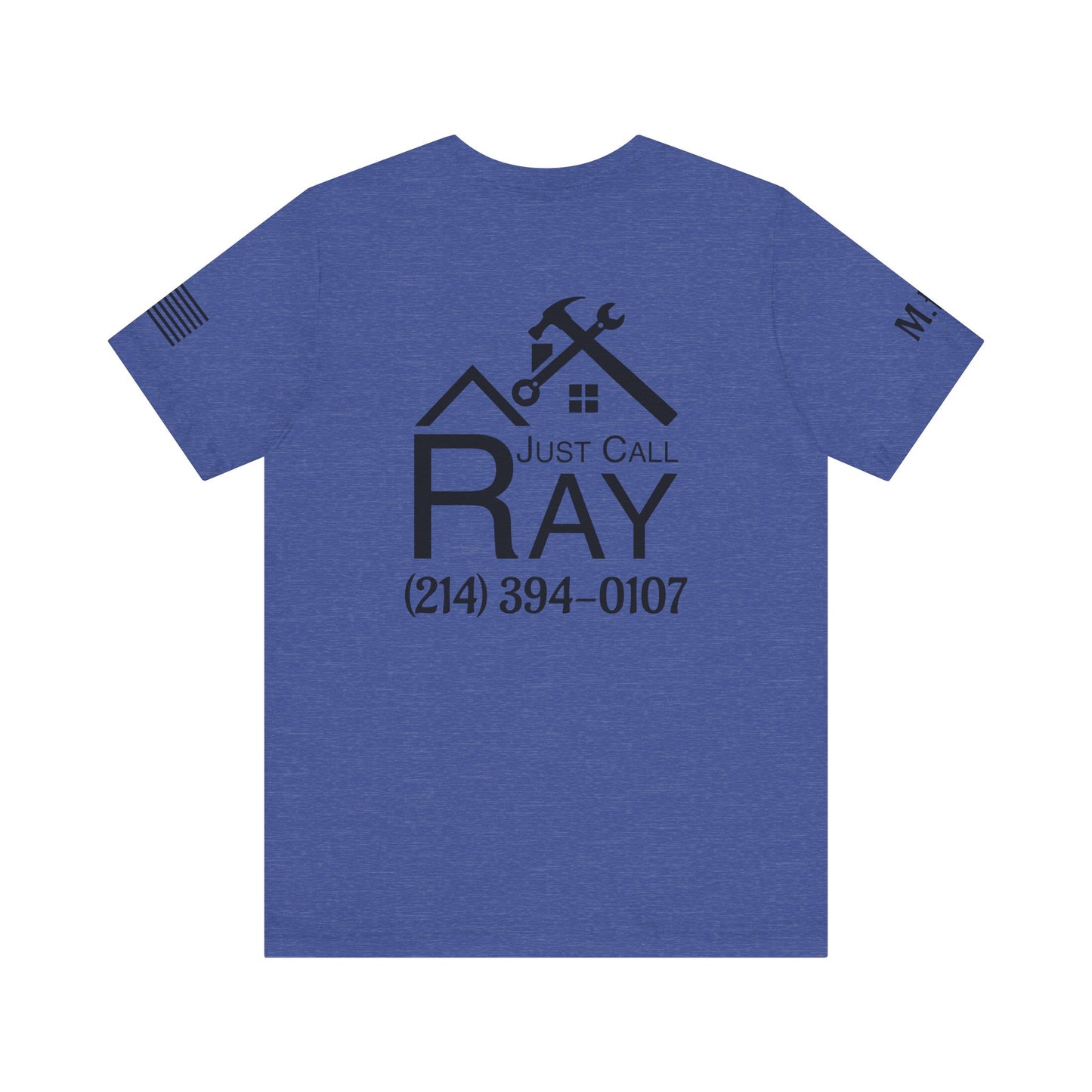 Just Call Ray Custom Tee