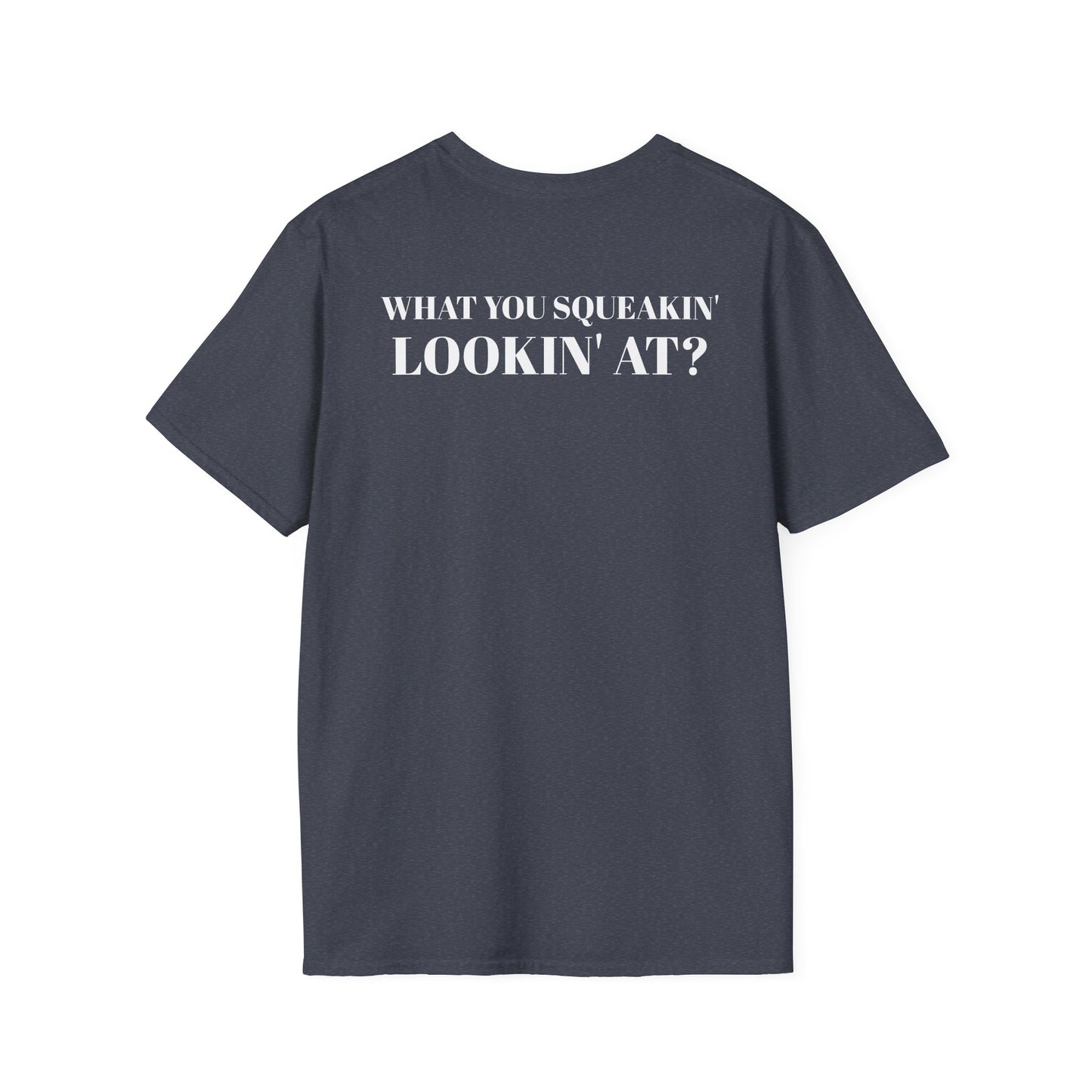 Men's Funny 'What You Sqeakin' Look At?' Graphics T-Shirt 2