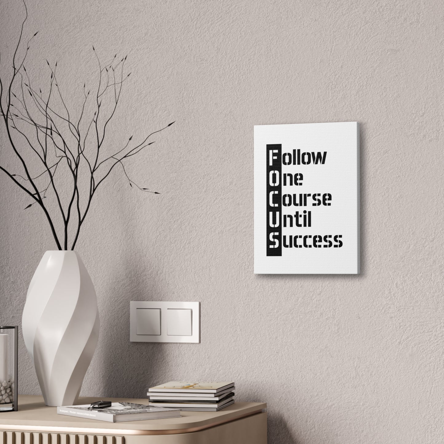 Follow One Course Until Success (FOCUS) - Canvas Stretched (0.75")