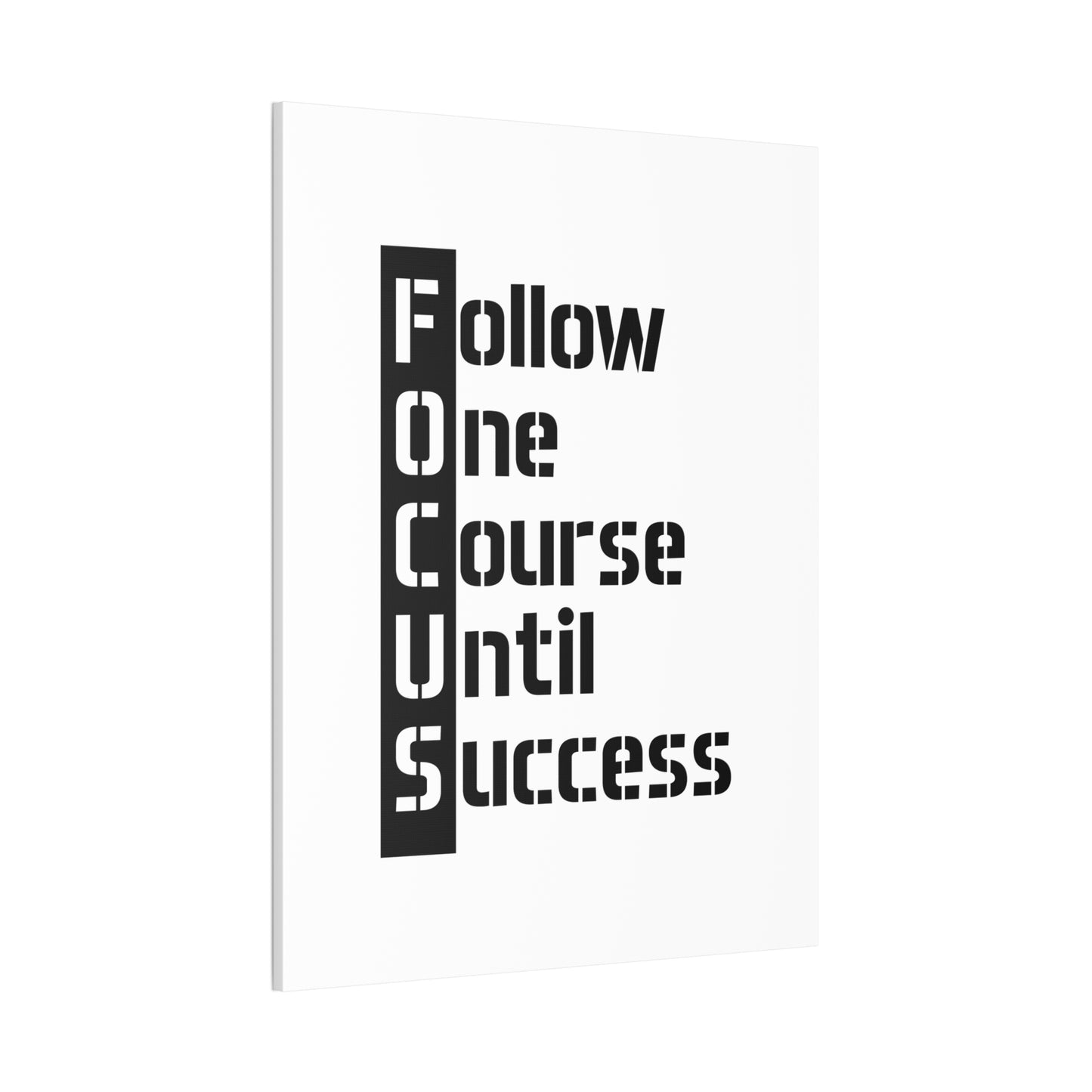 Follow One Course Until Success (FOCUS) - Canvas Stretched (0.75")