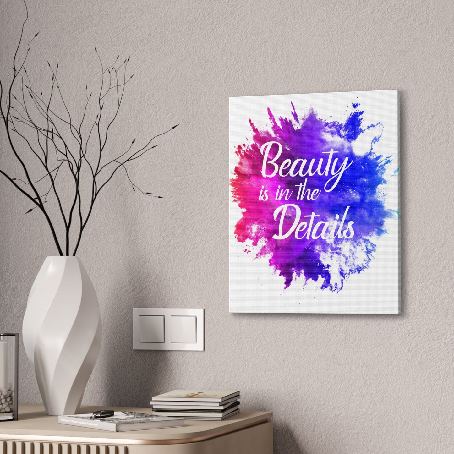 Beauty Is In The Details (Splash) - Canvas Stretched (0.75")