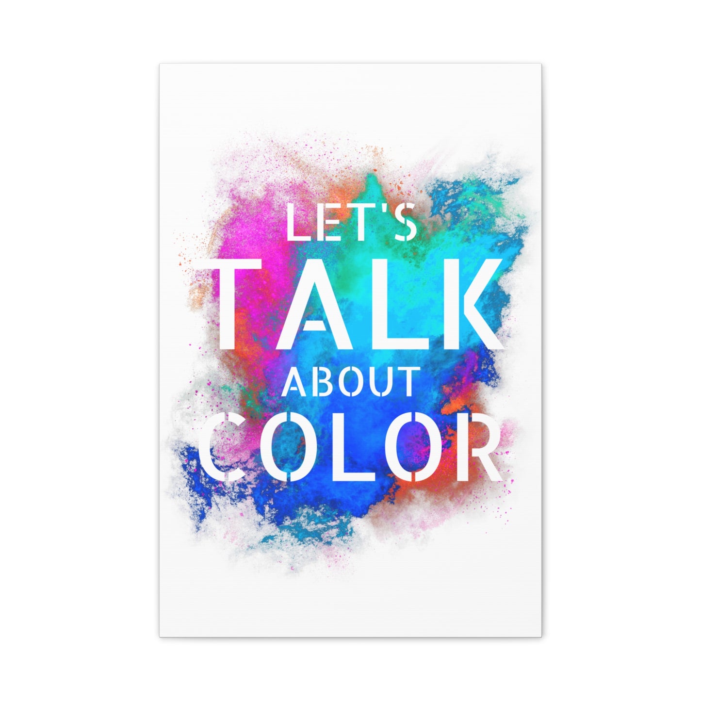 Lets Talk About Color 2 - Canvas Stretched (0.75")