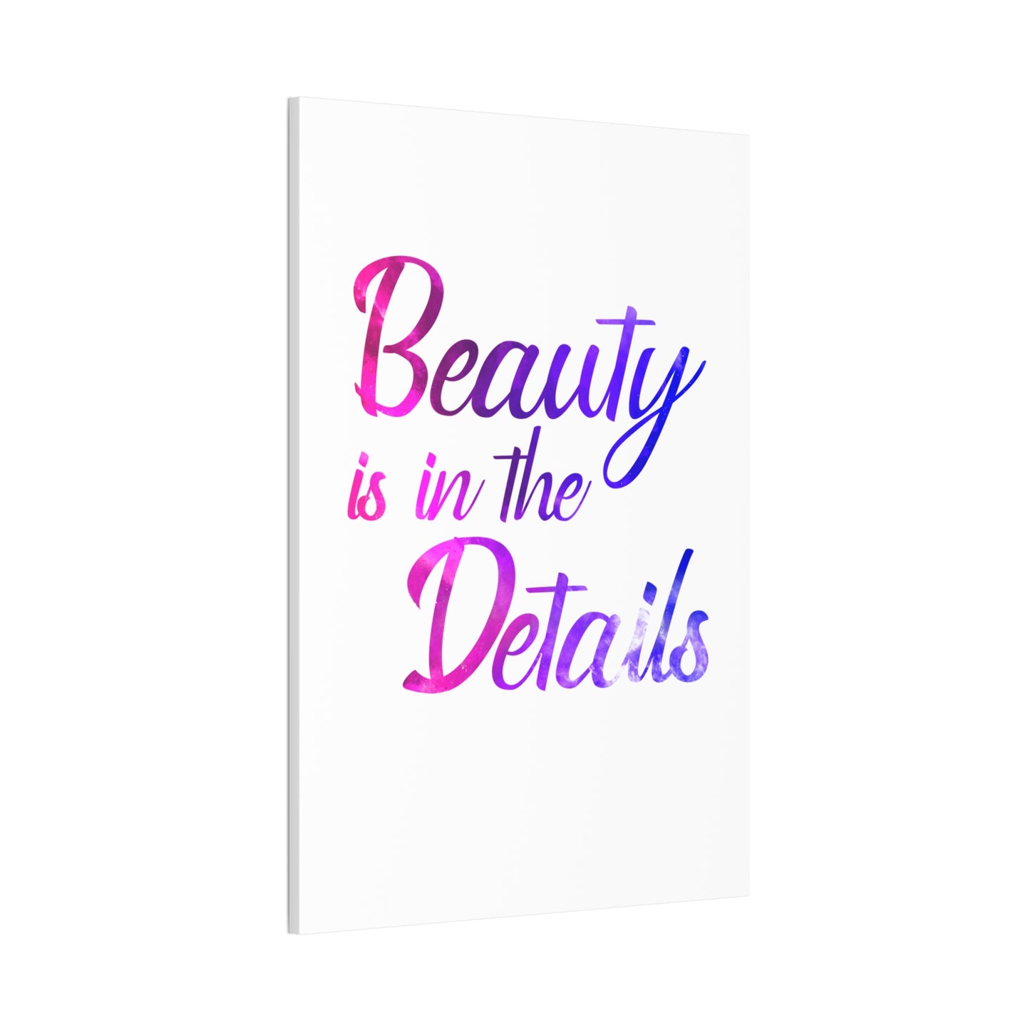 Beauty Is In The Details - Canvas Stretched (0.75")