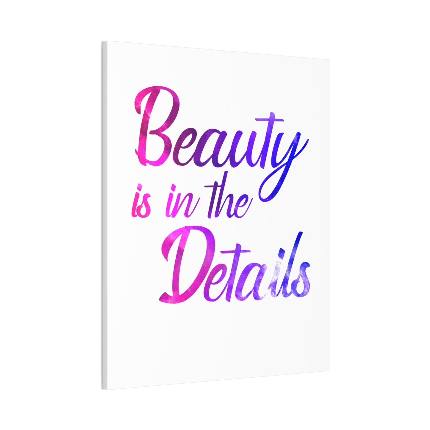 Beauty Is In The Details - Canvas Stretched (0.75")