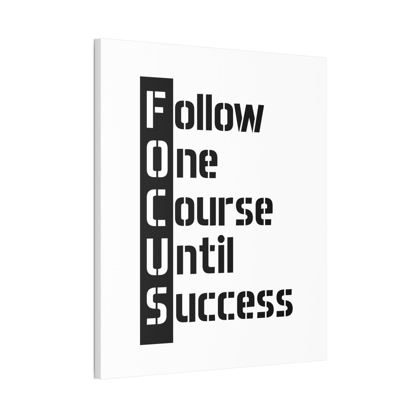 Follow One Course Until Success (FOCUS) - Canvas Stretched (0.75")