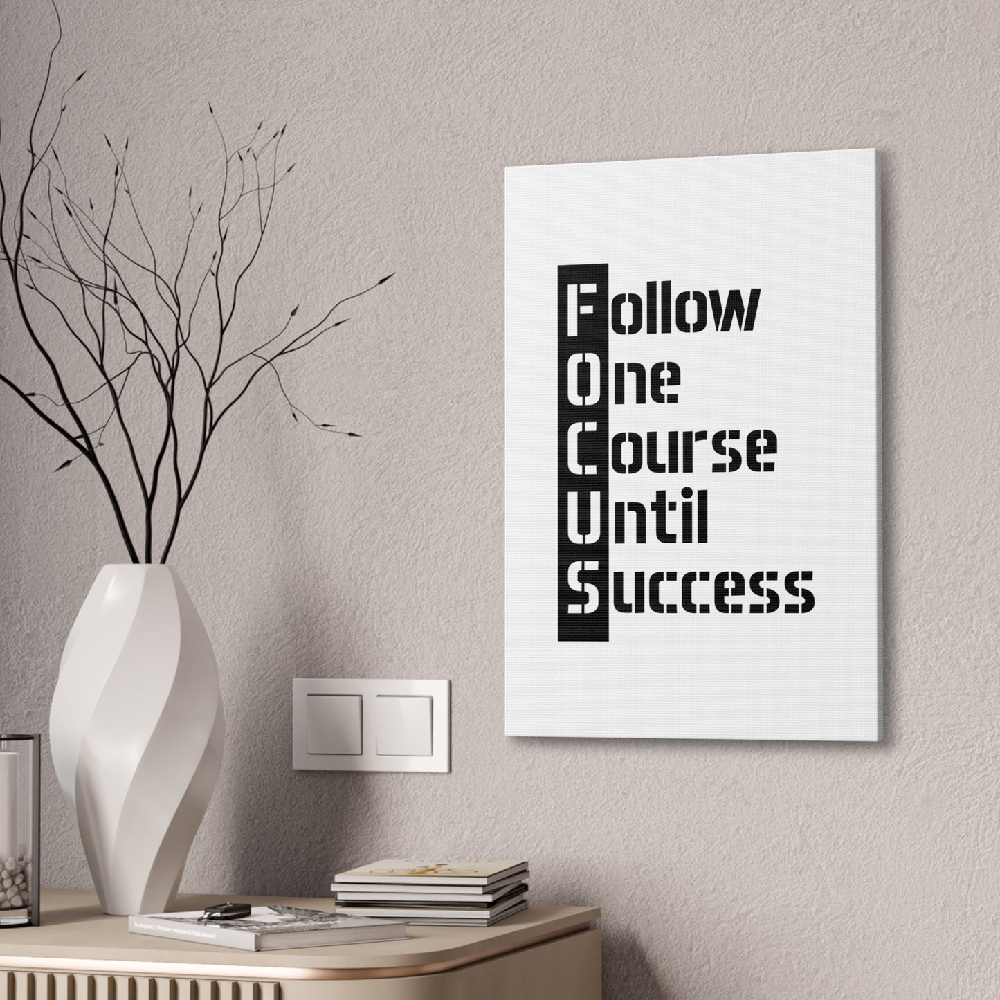 Follow One Course Until Success (FOCUS) - Canvas Stretched (0.75")