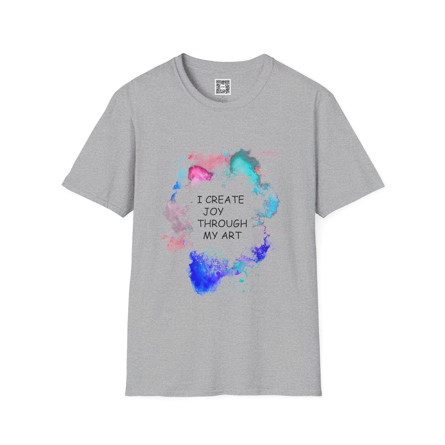 I Create Joy Through My Art Soft Style T-Shirt