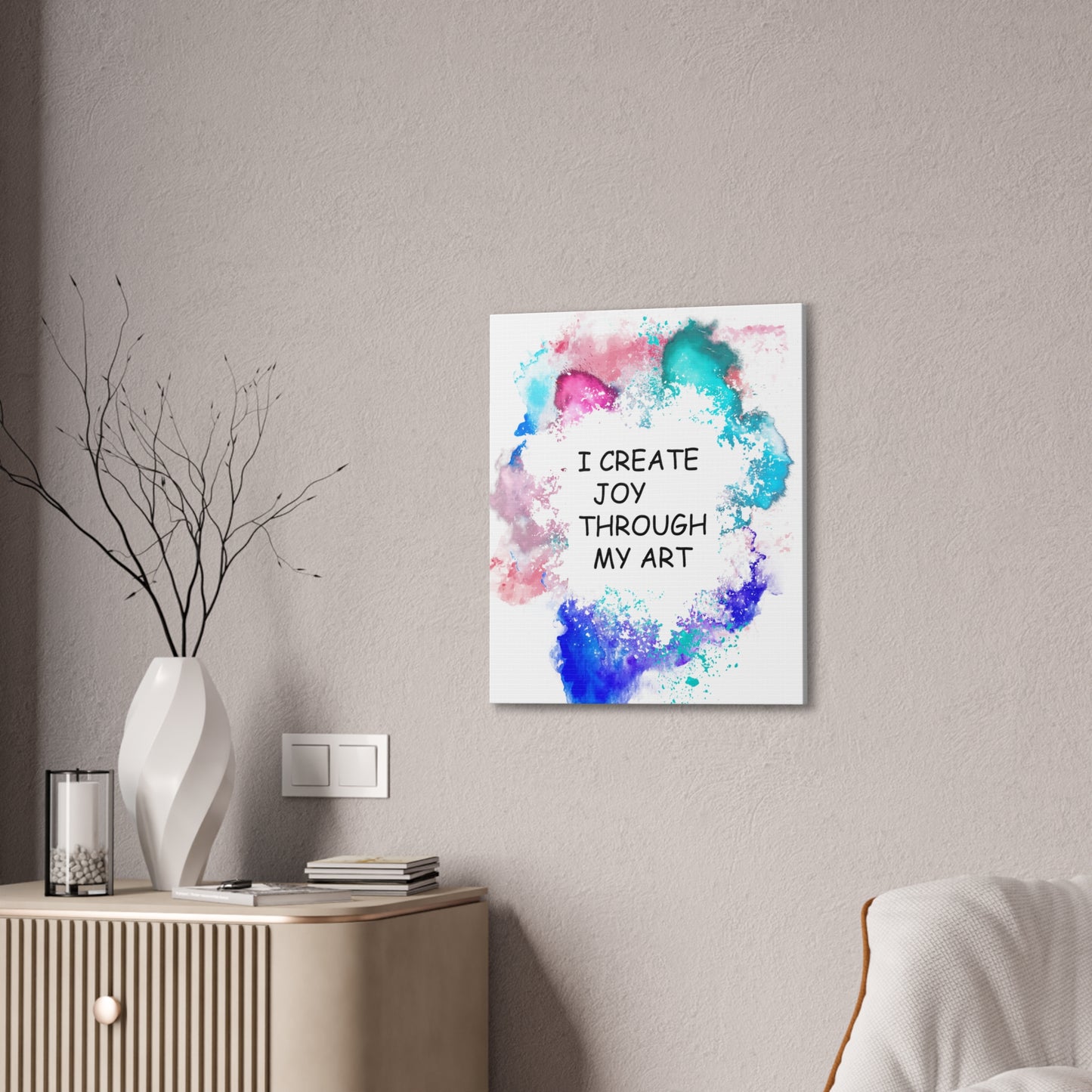 I Create Joy Through My Art - Canvas Stretched (0.75")