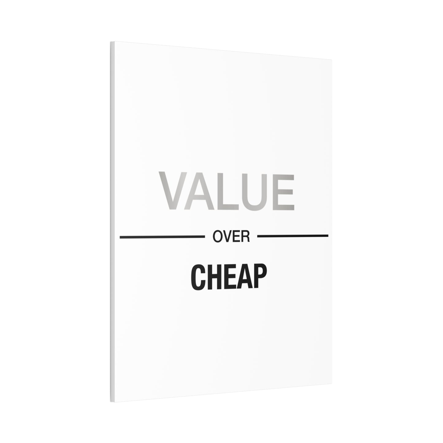 Value Over Cheap - Canvas Stretched (0.75")