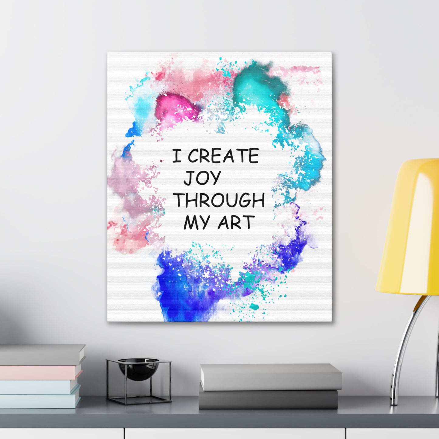 I Create Joy Through My Art - Canvas Stretched (0.75")