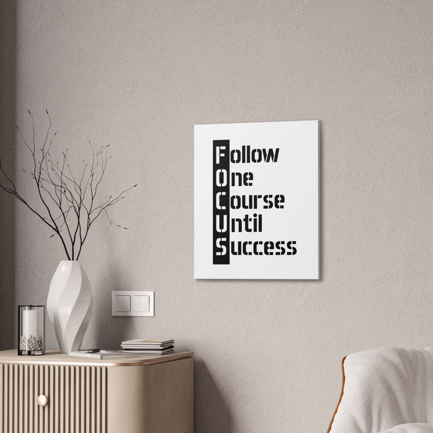 Follow One Course Until Success (FOCUS) - Canvas Stretched (0.75")