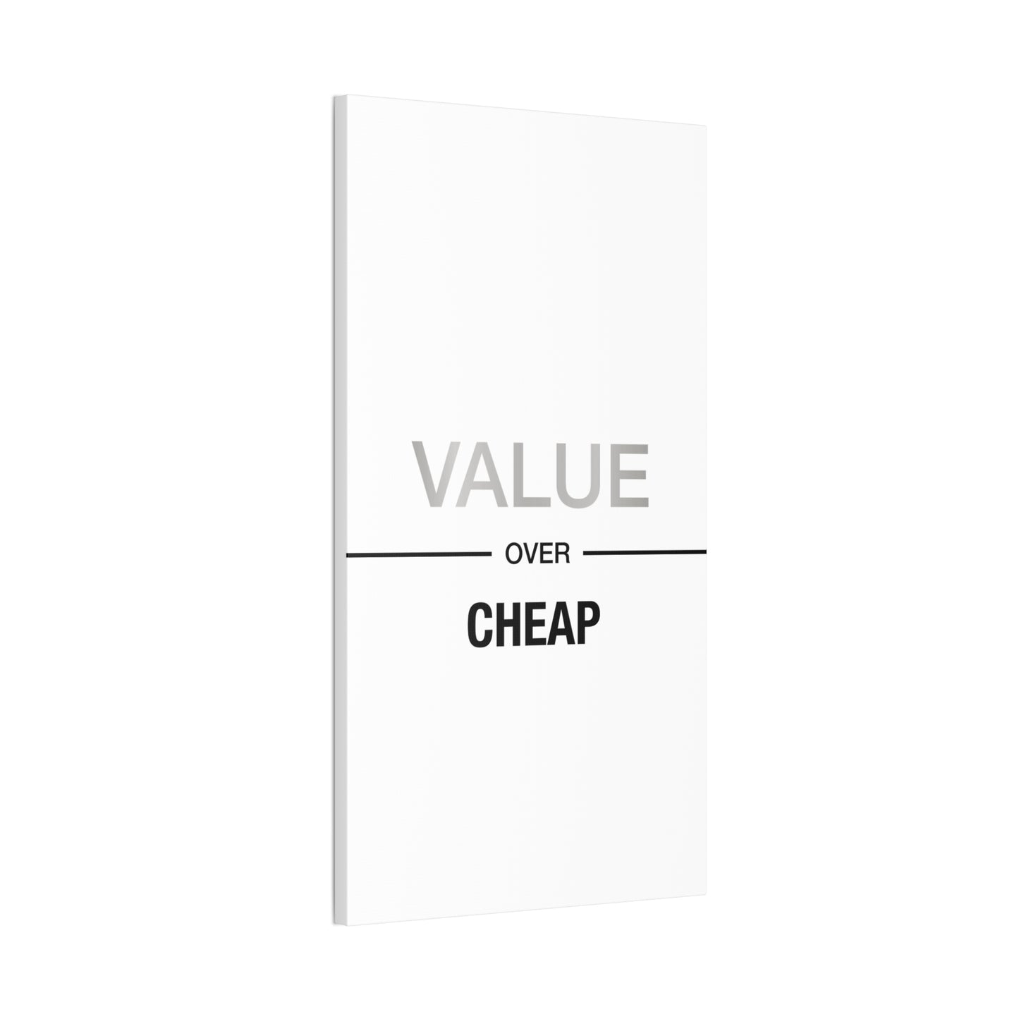 Value Over Cheap - Canvas Stretched (0.75")
