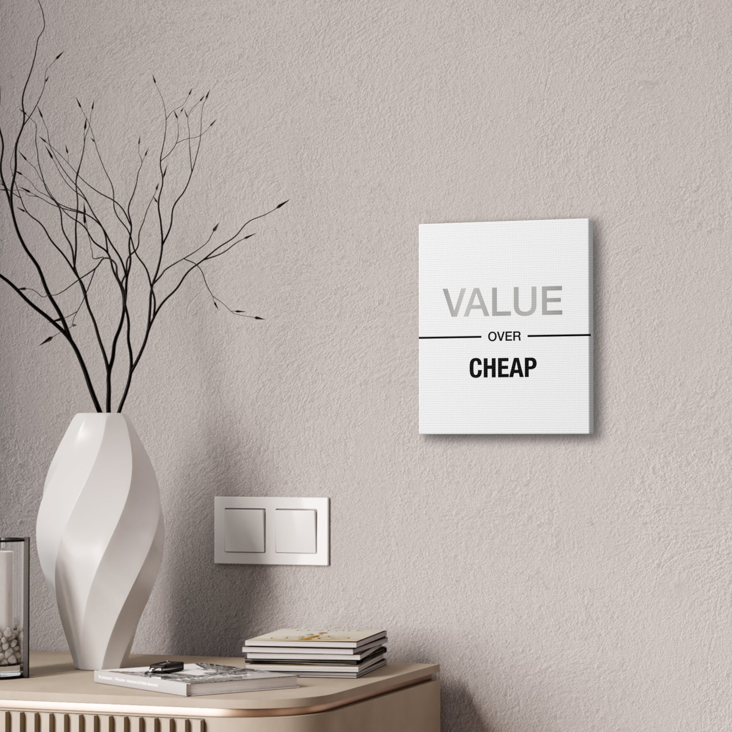 Value Over Cheap - Canvas Stretched (0.75")