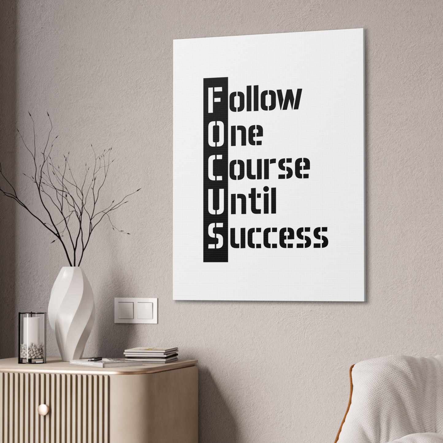 Follow One Course Until Success (FOCUS) - Canvas Stretched (0.75")