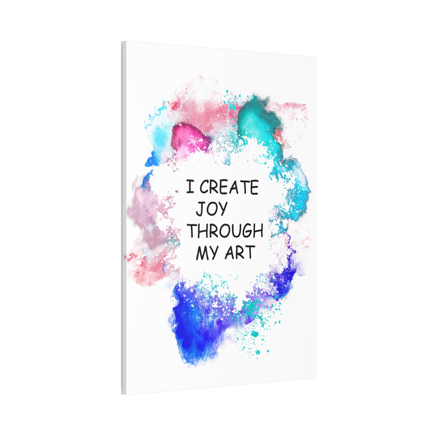I Create Joy Through My Art - Canvas Stretched (0.75")