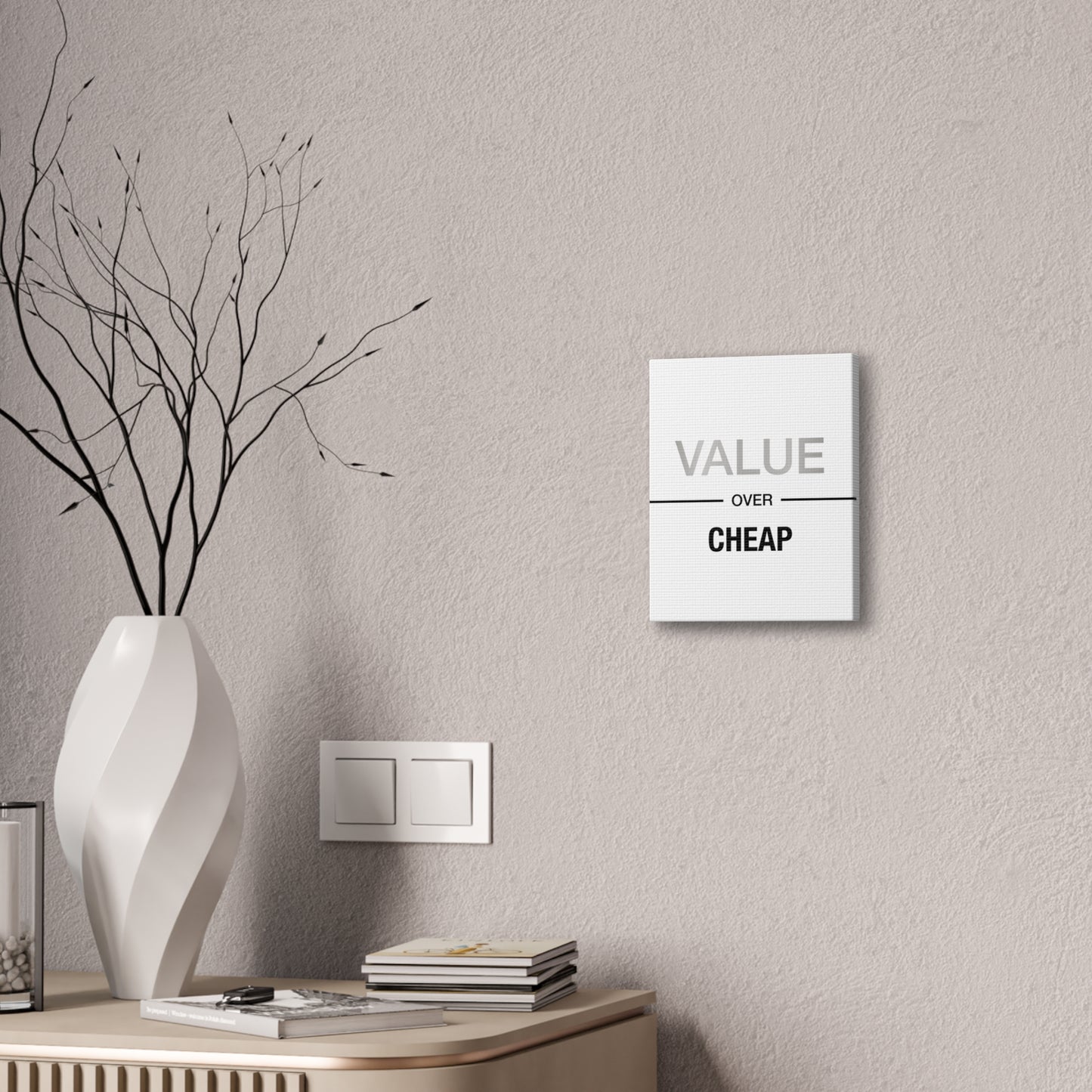 Value Over Cheap - Canvas Stretched (0.75")