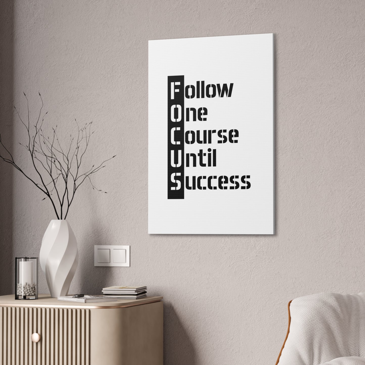 Follow One Course Until Success (FOCUS) - Canvas Stretched (0.75")