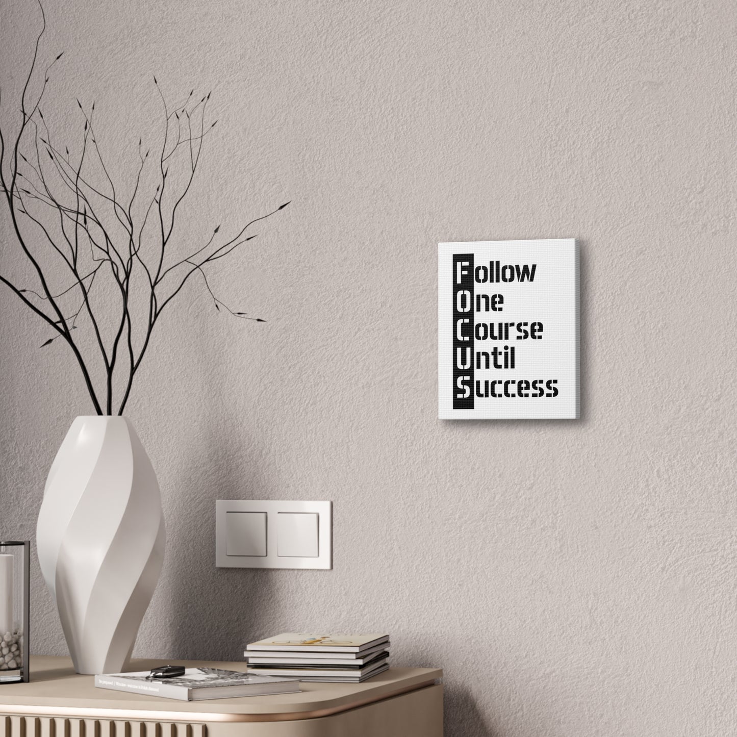 Follow One Course Until Success (FOCUS) - Canvas Stretched (0.75")