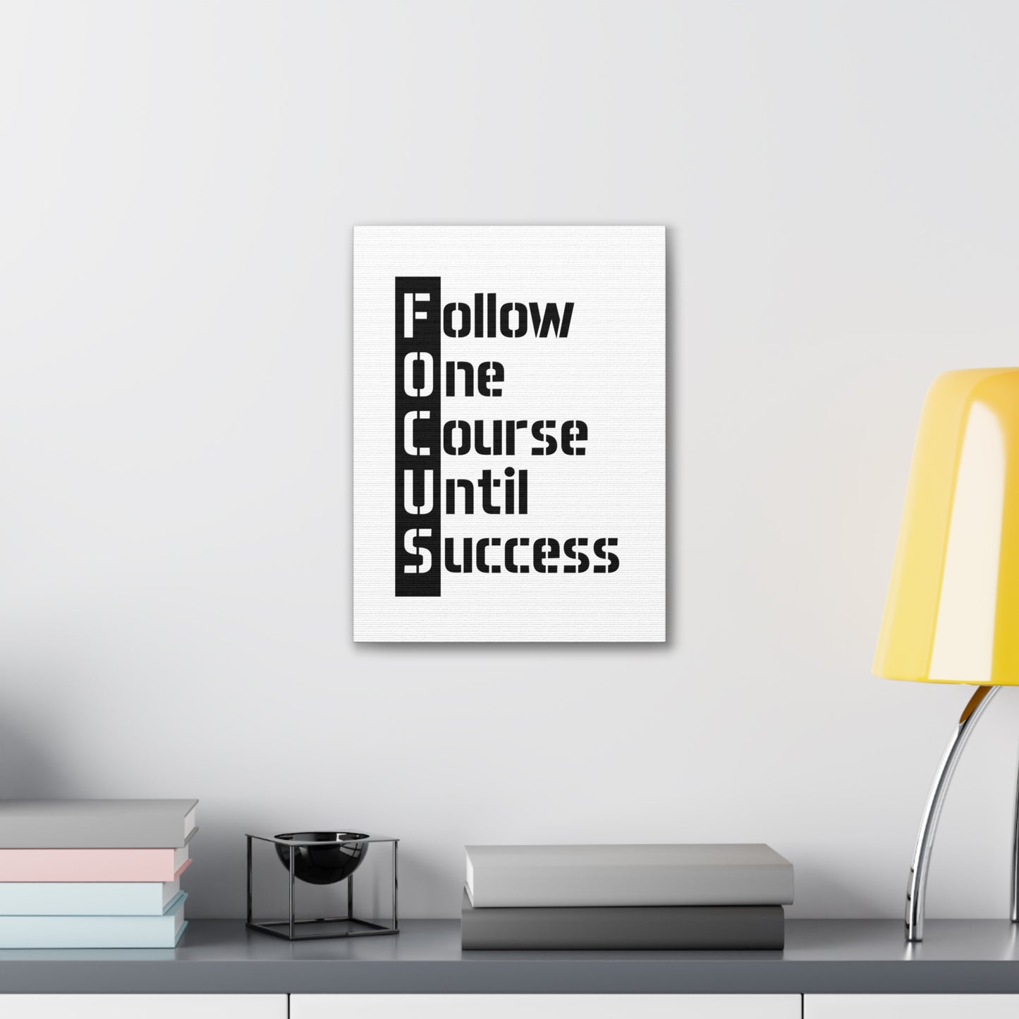 Follow One Course Until Success (FOCUS) - Canvas Stretched (0.75")