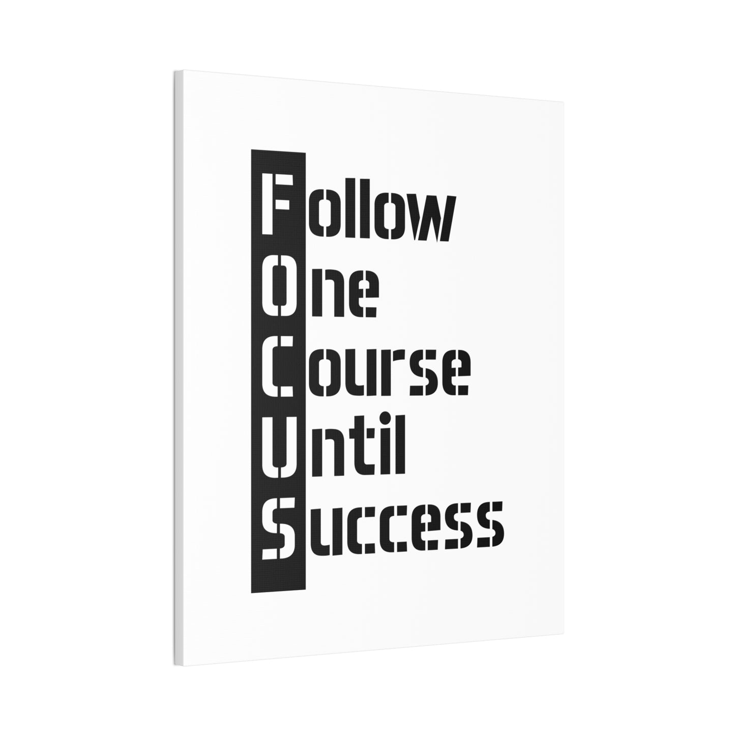 Follow One Course Until Success (FOCUS) - Canvas Stretched (0.75")