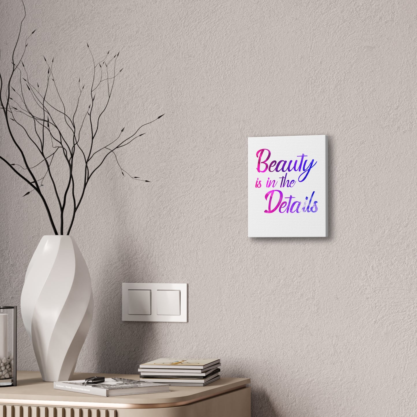 Beauty Is In The Details - Canvas Stretched (0.75")