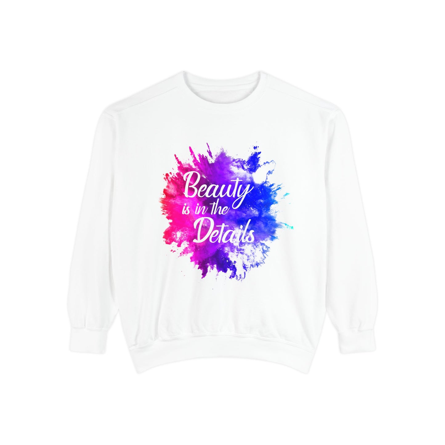 Beauty Is In The Details (Splash) Sweatshirt