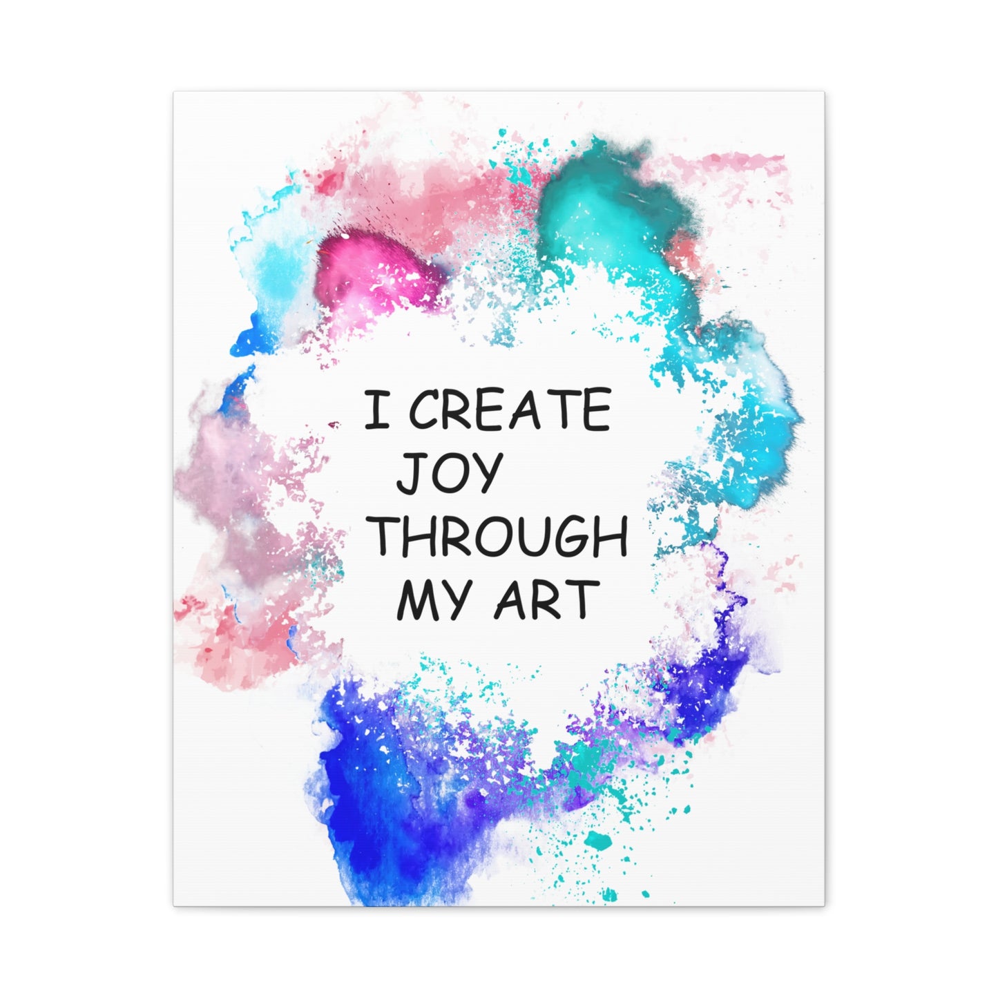 I Create Joy Through My Art - Canvas Stretched (0.75")