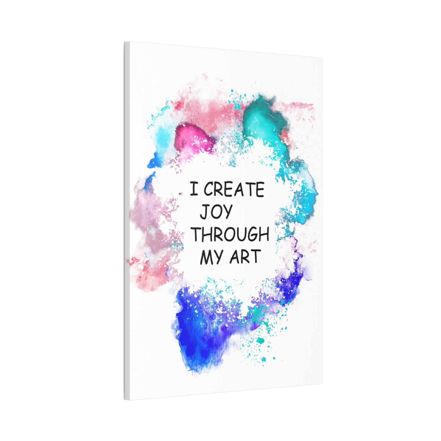 I Create Joy Through My Art - Canvas Stretched (0.75")