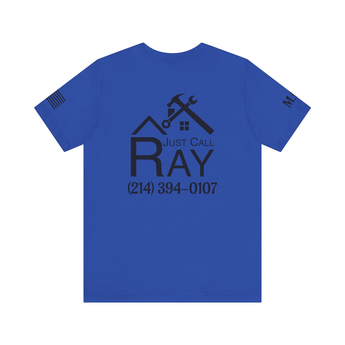 Just Call Ray Custom Tee