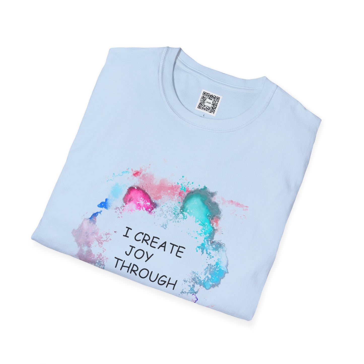 I Create Joy Through My Art Soft Style T-Shirt