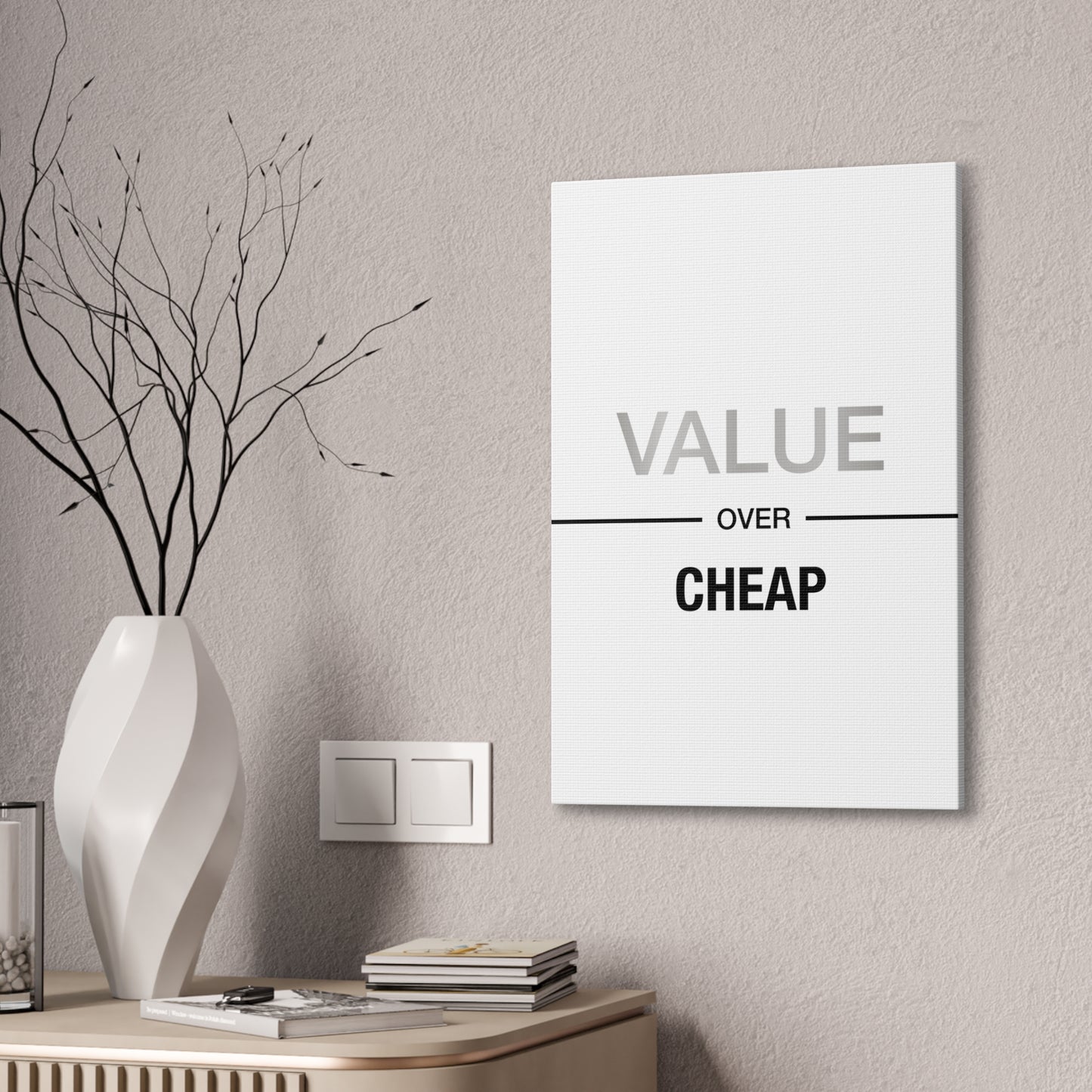 Value Over Cheap - Canvas Stretched (0.75")