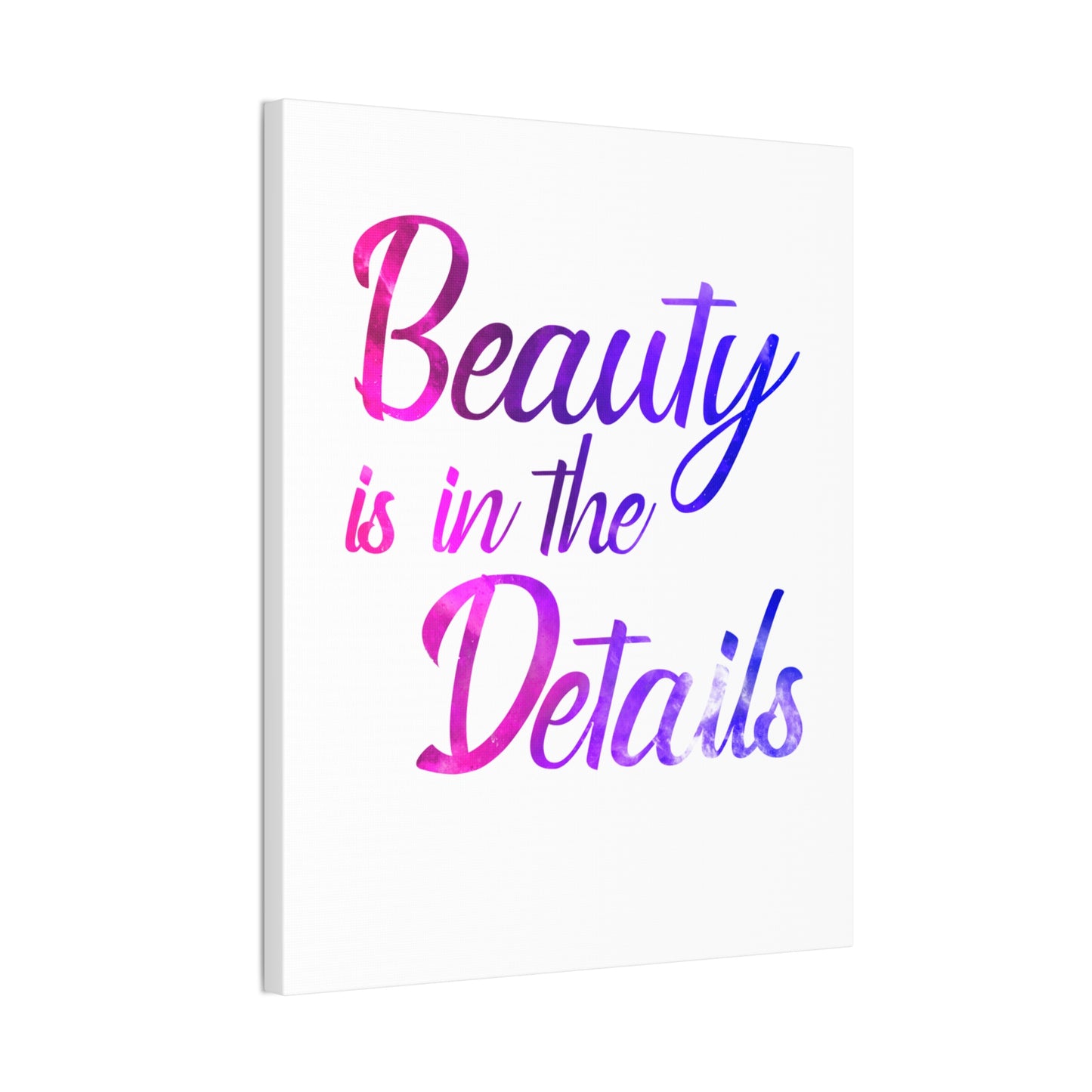 Beauty Is In The Details - Canvas Stretched (0.75")