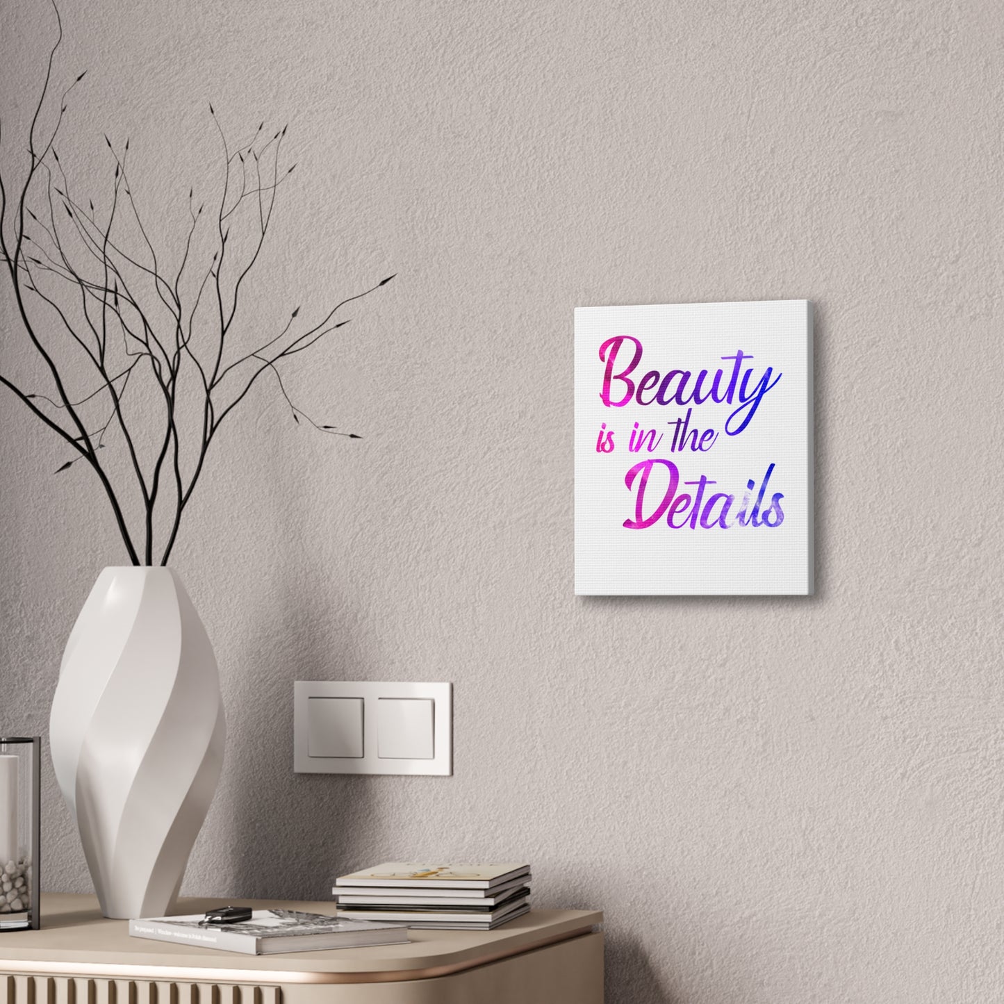 Beauty Is In The Details - Canvas Stretched (0.75")
