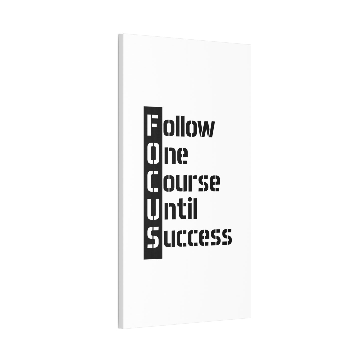 Follow One Course Until Success (FOCUS) - Canvas Stretched (0.75")