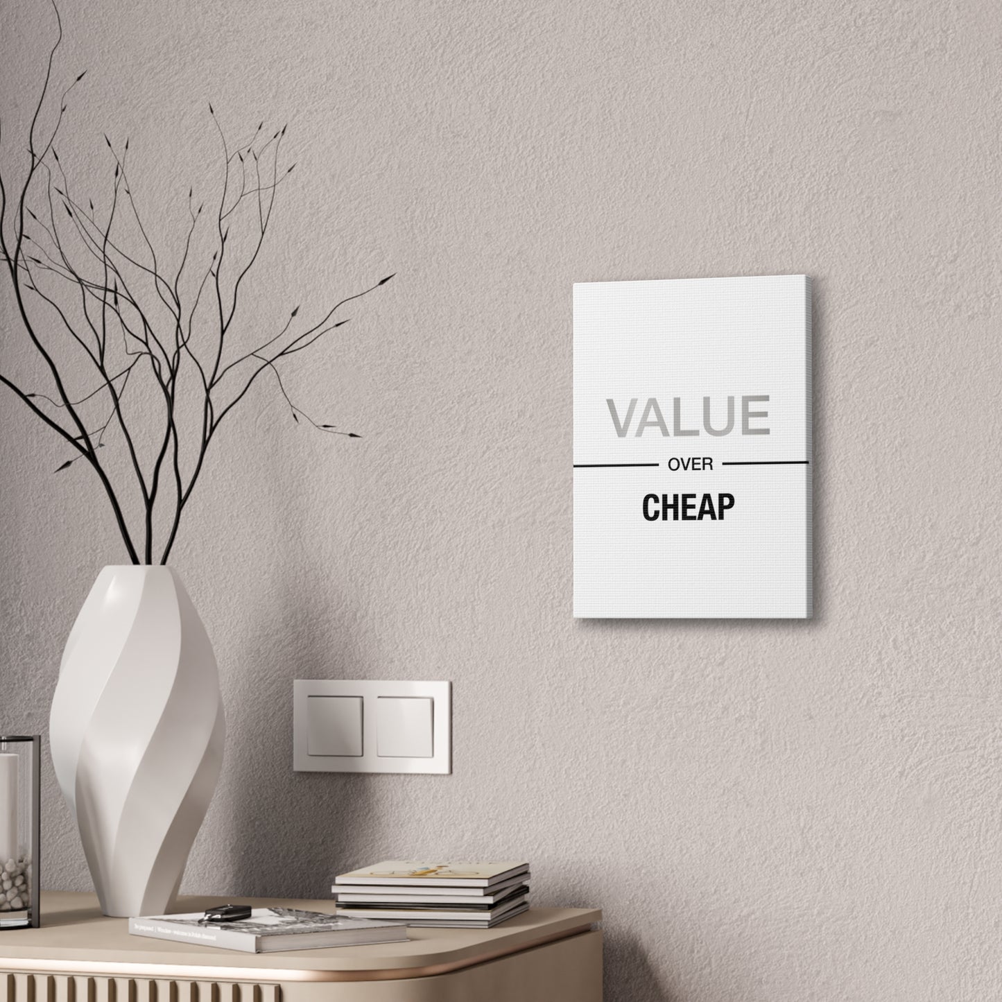 Value Over Cheap - Canvas Stretched (0.75")