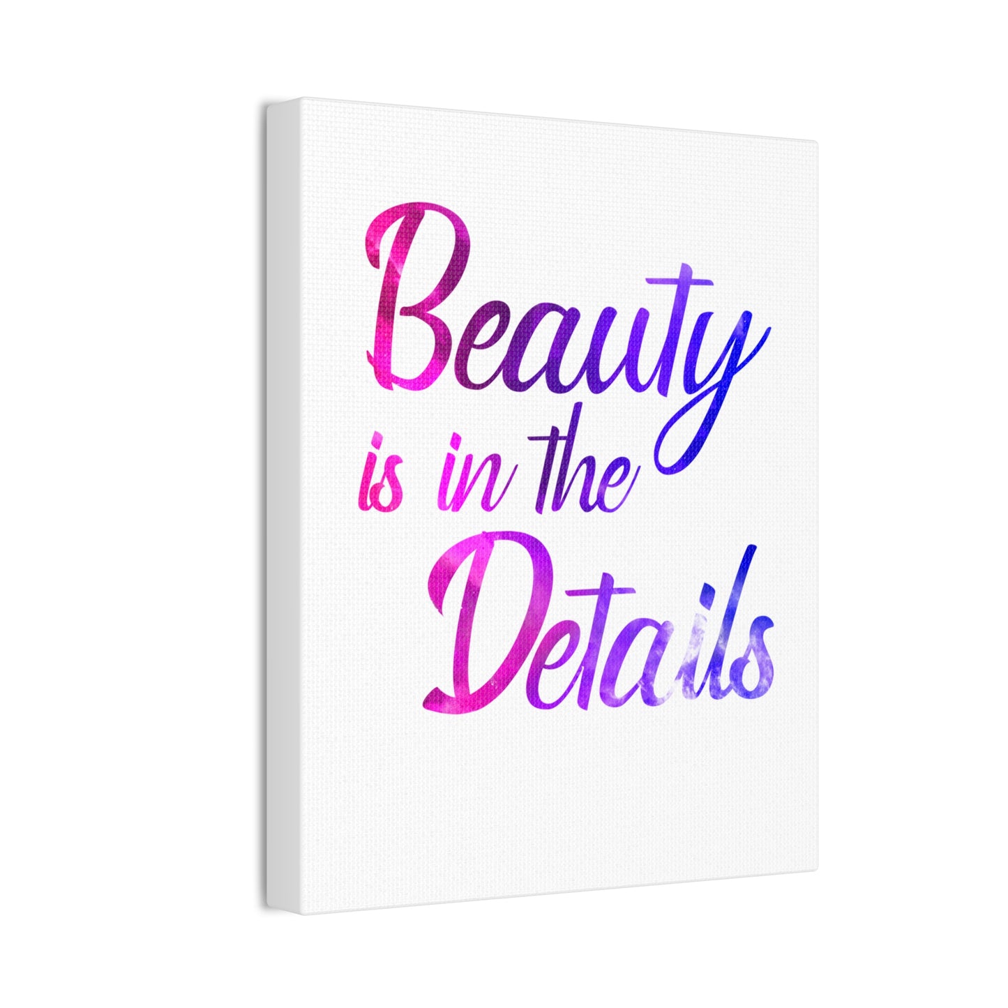 Beauty Is In The Details - Canvas Stretched (0.75")
