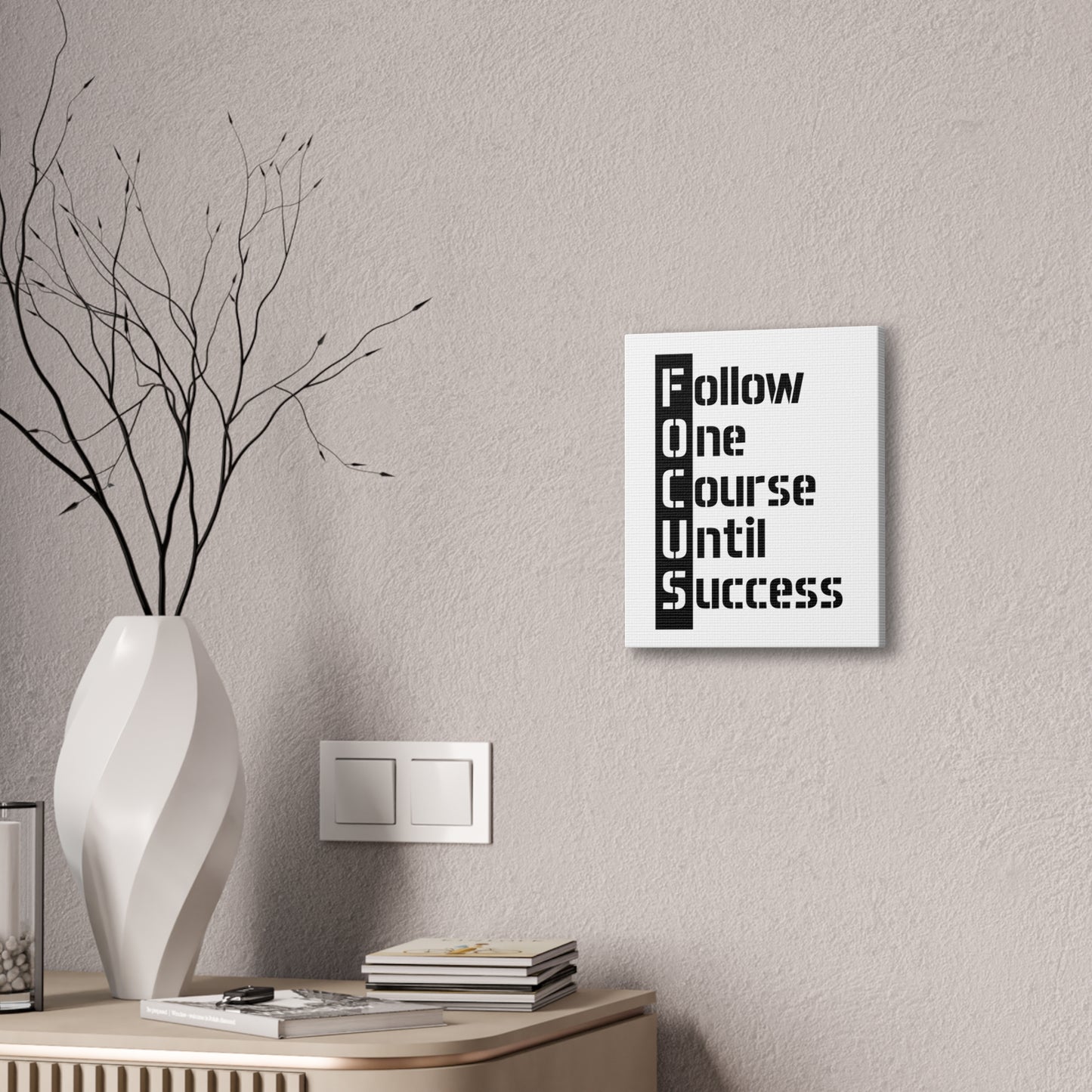 Follow One Course Until Success (FOCUS) - Canvas Stretched (0.75")