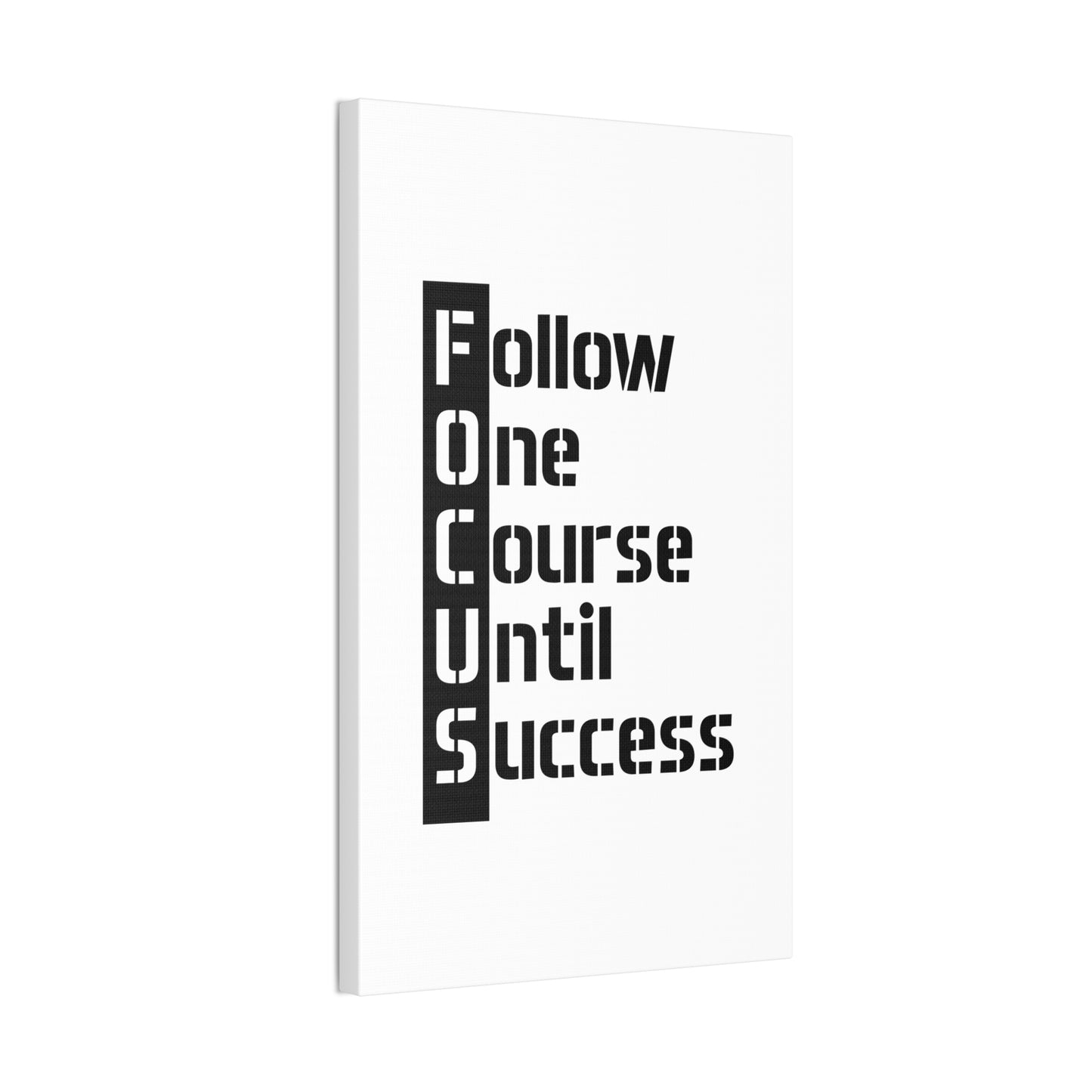Follow One Course Until Success (FOCUS) - Canvas Stretched (0.75")