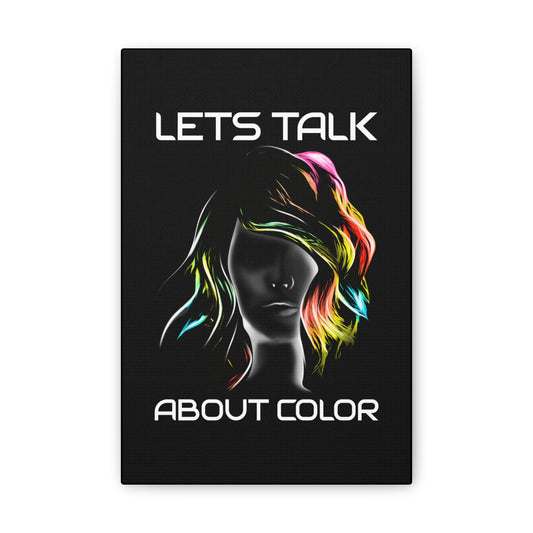 Lets Talk About Color - Canvas Stretched (0.75")