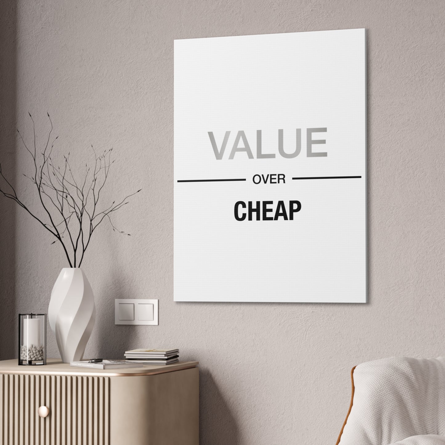 Value Over Cheap - Canvas Stretched (0.75")