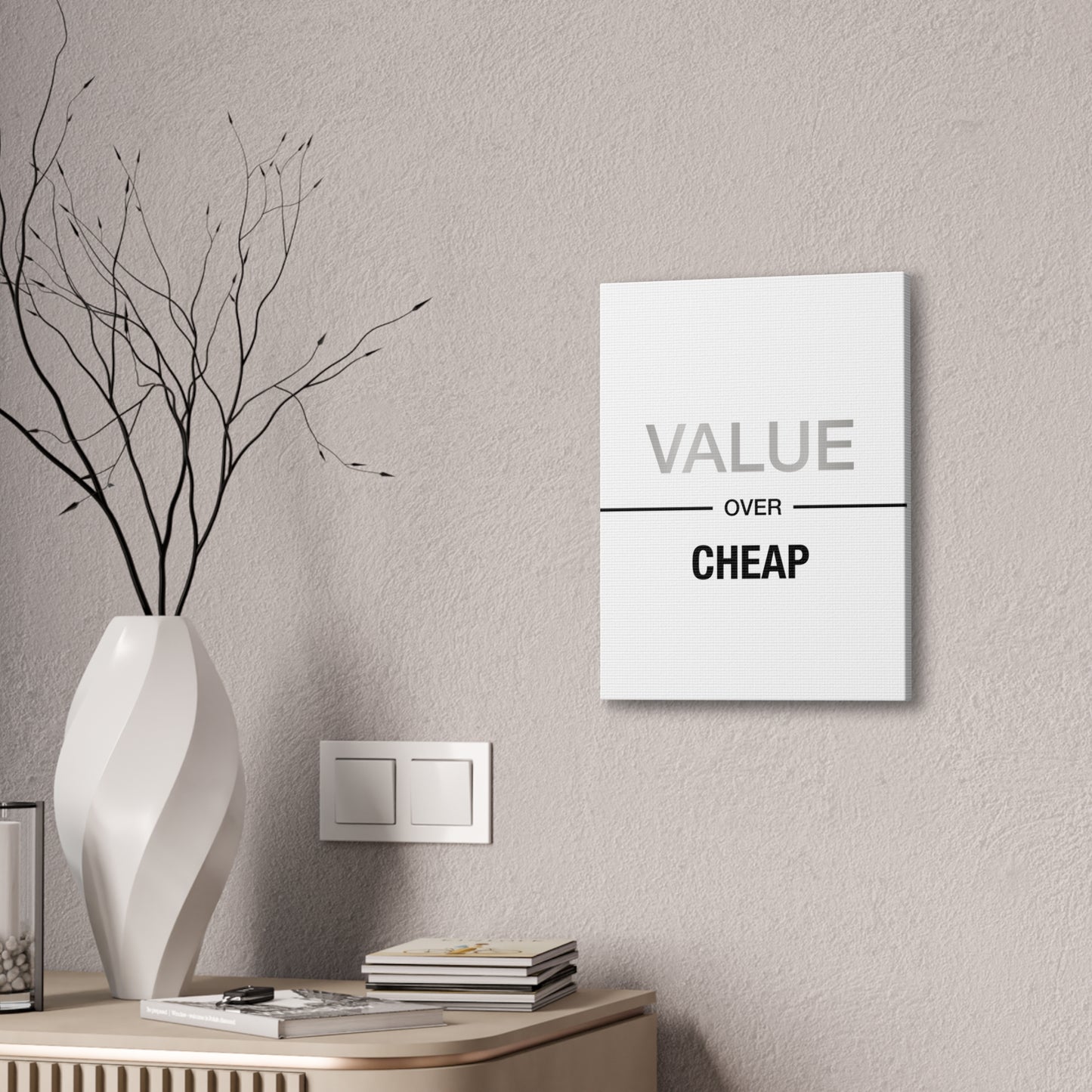 Value Over Cheap - Canvas Stretched (0.75")