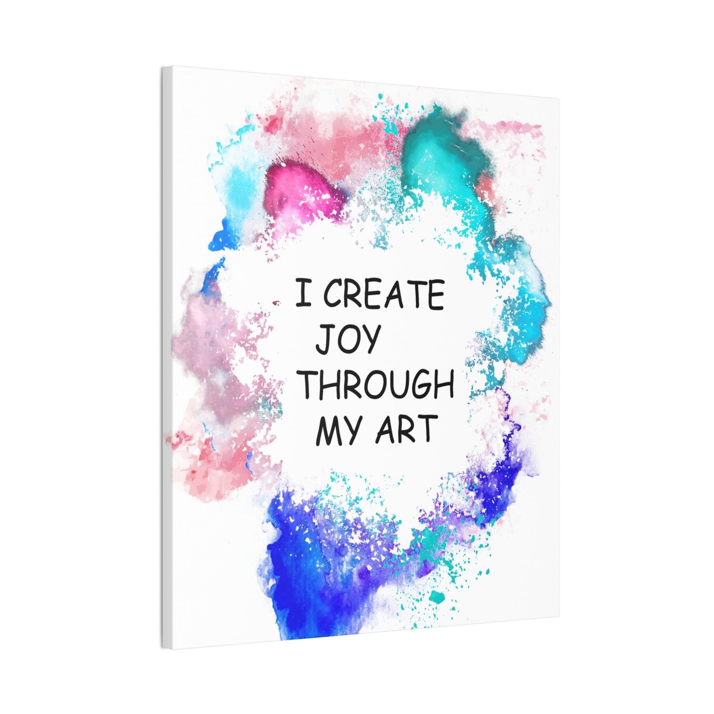 I Create Joy Through My Art - Canvas Stretched (0.75")