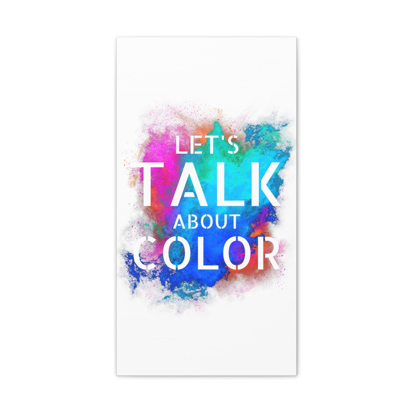 Lets Talk About Color 2 - Canvas Stretched (0.75")