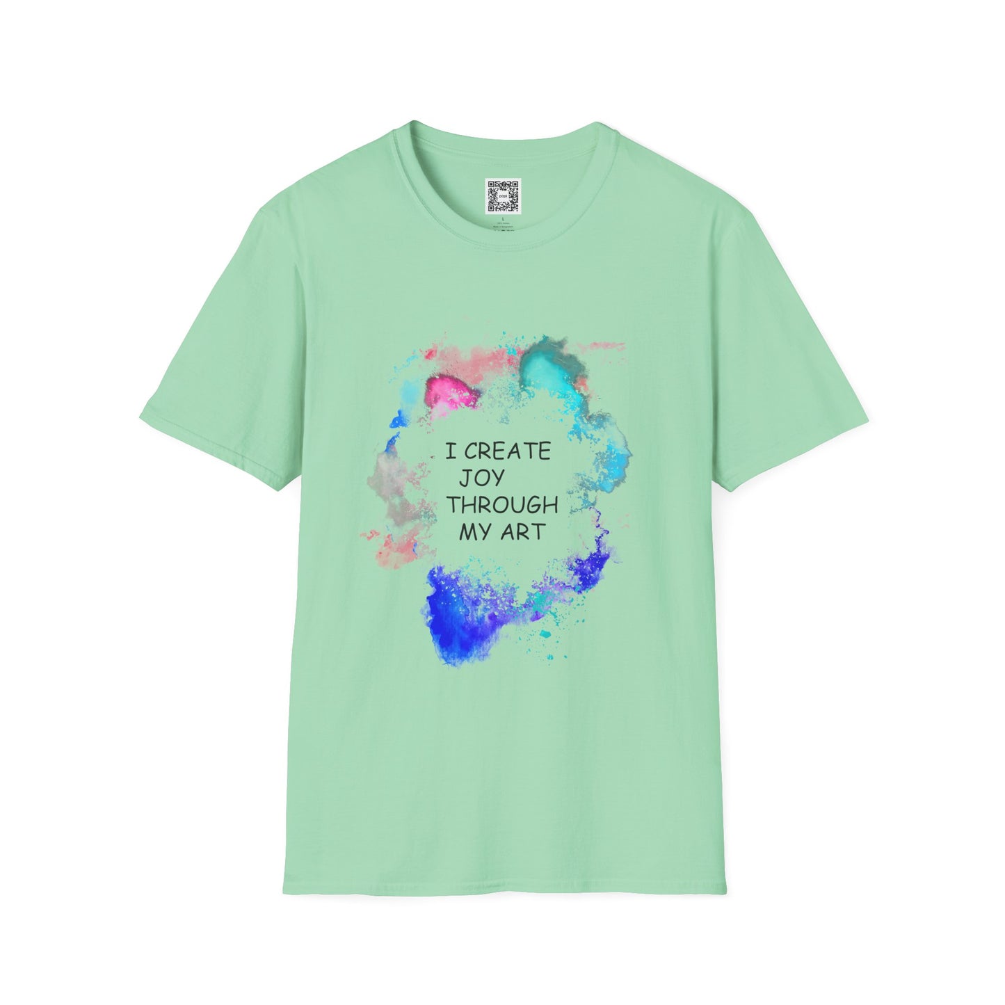 I Create Joy Through My Art Soft Style T-Shirt