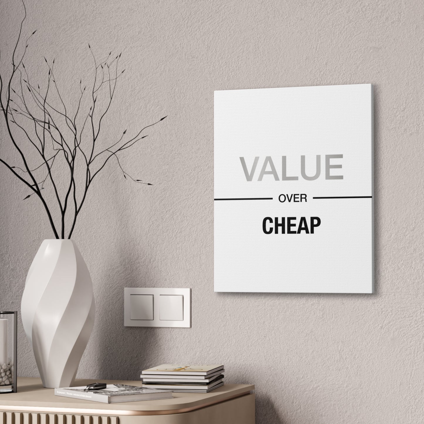 Value Over Cheap - Canvas Stretched (0.75")