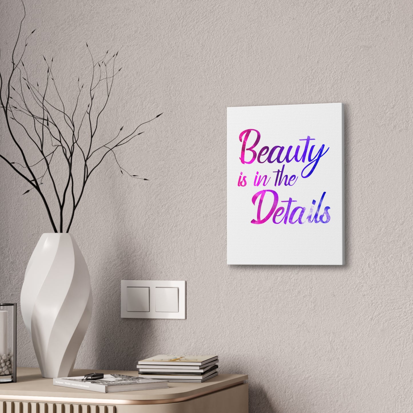 Beauty Is In The Details - Canvas Stretched (0.75")
